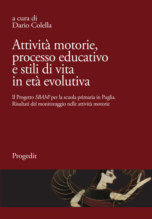 Attivita Motorie, Processo Educativo E Stili Di Vita In Eta Evolutiva. Il Prog