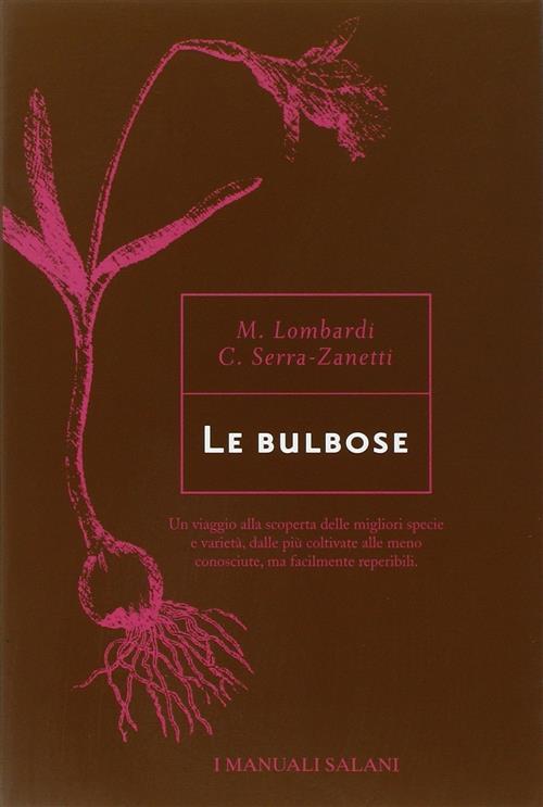 Le Bulbose Margherita Lombardi, Cristina Serra-Zanetti Magazzini Salani 2010