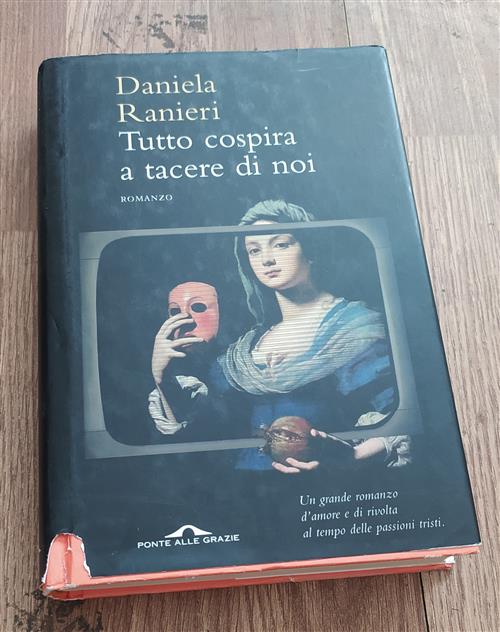 Tutto Cospira A Tacere Di Noi Daniela Ranieri Ponte Alle Grazie 2012