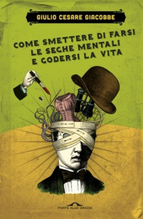 Come Smettere Di Farsi Le Seghe Mentali E Godersi La Vita Giulio Cesare Giacob