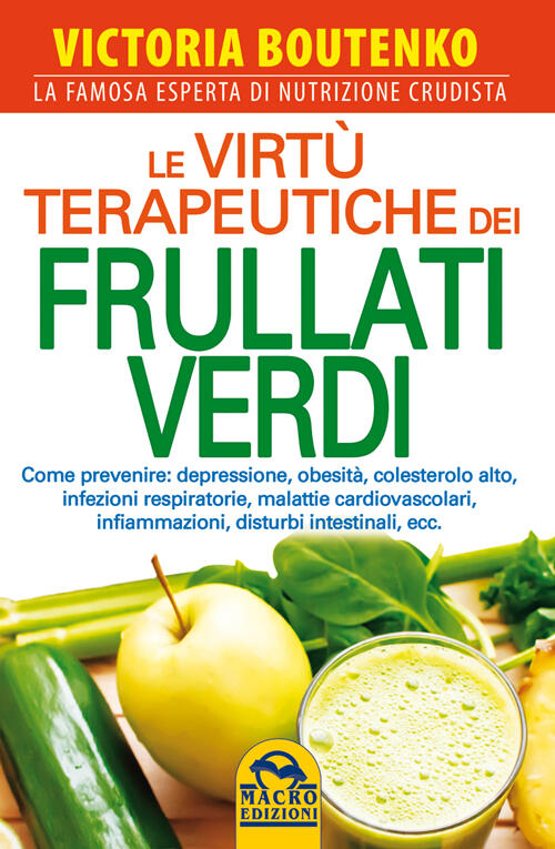 Le Virtu Terapeutiche Dei Frullati Verdi Victoria Boutenko Macro Gruppo Editor