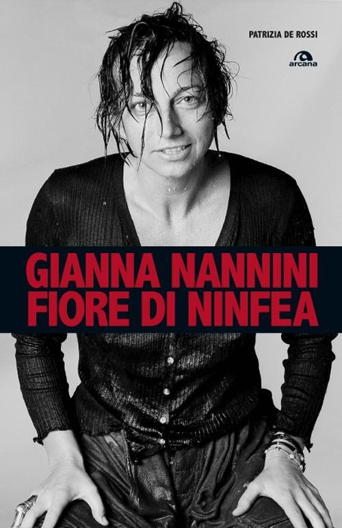 Gianna Nannini. Fiore Di Ninfea