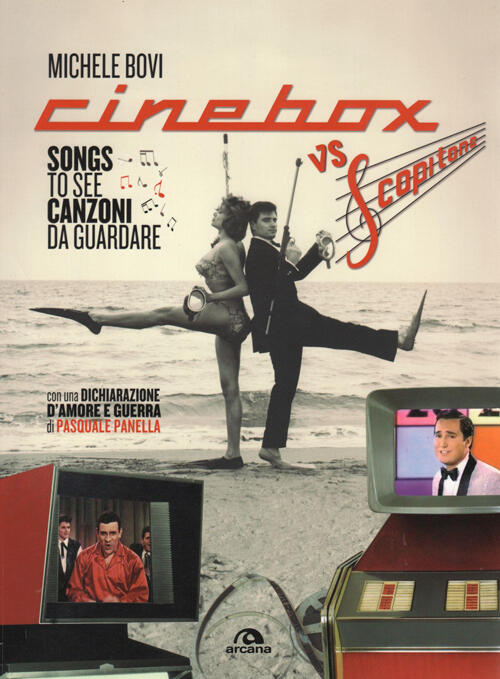Cinebox Vs Scopitone. Songs To See Canzoni Da Guardare Michele Bovi Arcana 201