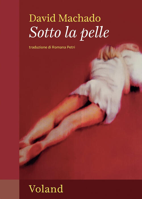 Sotto La Pelle David Machado Voland 2024