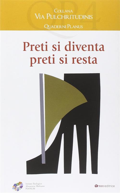 Preti Si Diventa Presti Si Resta