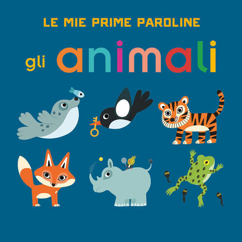 Gli Animali. Le Mie Prime Paroline. Ediz. A Colori Julie Mercier Giochi Educat