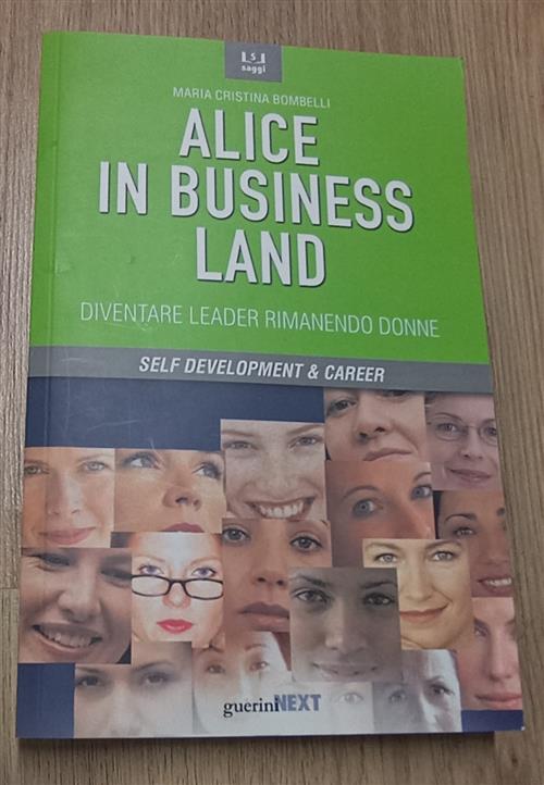 Alice In Business Land. Diventare Leader Rimanendo Donne Maria Cristina Bombel