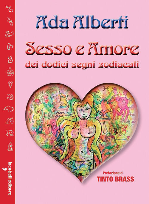 Sesso E Amore Dei Dodici Segni Zodiacali Ada Alberti Iacobellieditore 2024
