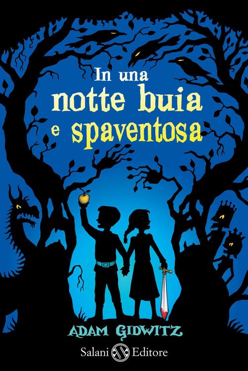 In Una Notte Buia E Spaventosa Adam Gidwitz Salani 2012