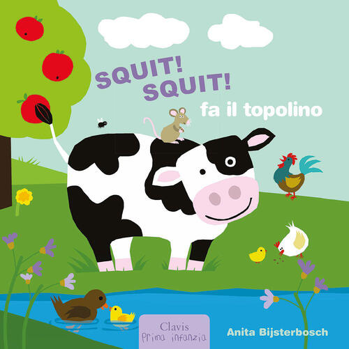 Squit! Squit! Fa Il Topolino. Ediz. A Colori Anita Bijsterbosch Clavis 2023