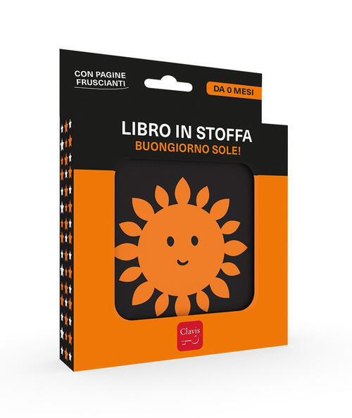 Buongiorno Sole! Libro In Stoffa Clavis 2025