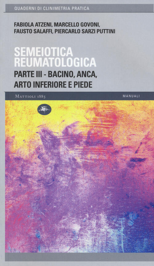 Semeiotica Reumatologica. Parte Terza. Bacino, Anca, Arto Inferiore E Piede Ma