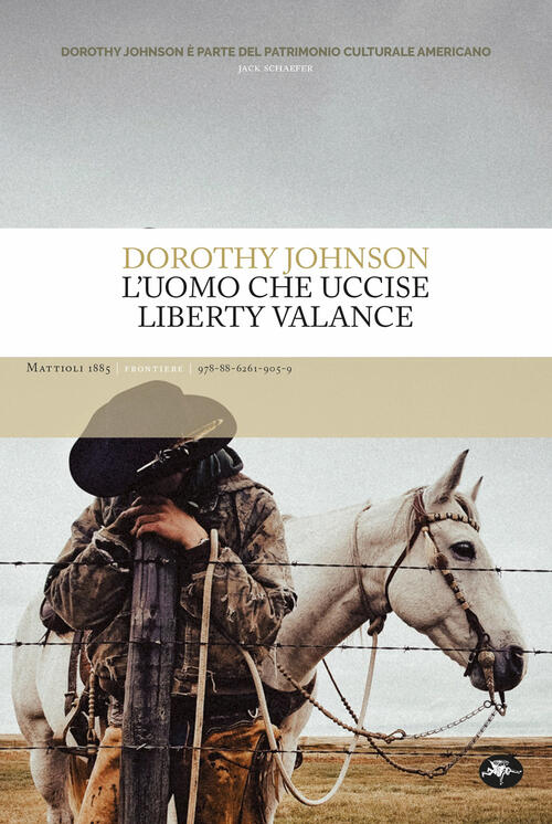 L'uomo Che Uccise Liberty Vallance Dorothy Johnson Mattioli 1885 2024