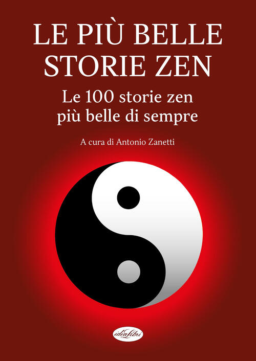 Le Piu Belle Storie Zen. Le 100 Storie Zen Piu Belle Di Sempre