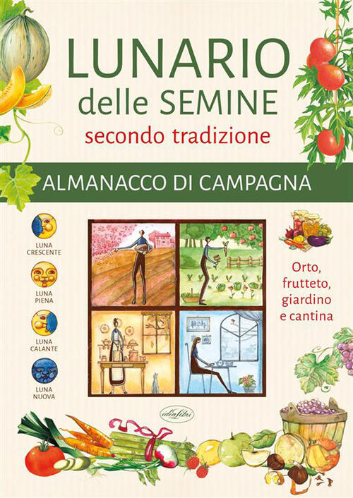Lunario Delle Semine Secondo Tradizione Idea Libri 2025