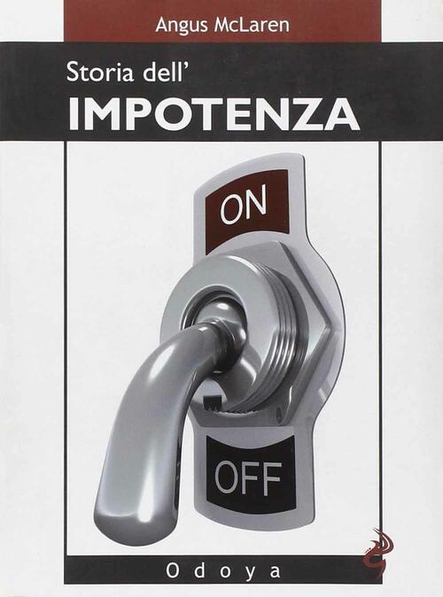 Storia Dell'impotenza Angus Mclaren Odoya 2009