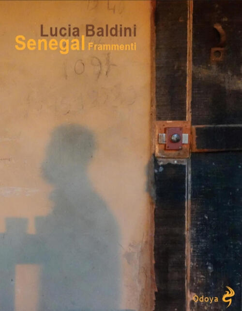 Senegal. Frammenti Lucia Baldini Odoya 2026