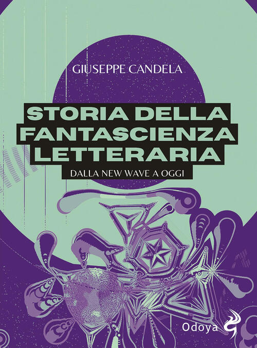 Storia Della Fantascienza Letteraria. Dalla New Wave A Oggi Giuseppe Candela O