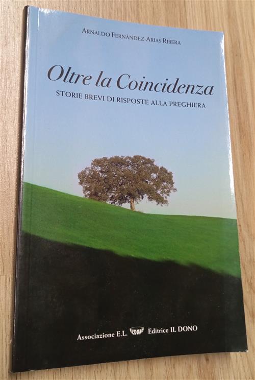 Oltre La Coincidenza. Storie Brevi Di Risposte Alla Preghiera Arnaldo Fernande