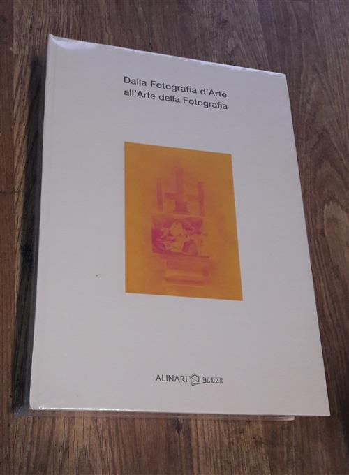 Dalla Fotografia D'arte All'arte Della Fotografia F. Castelli Alinari 24 Ore 2