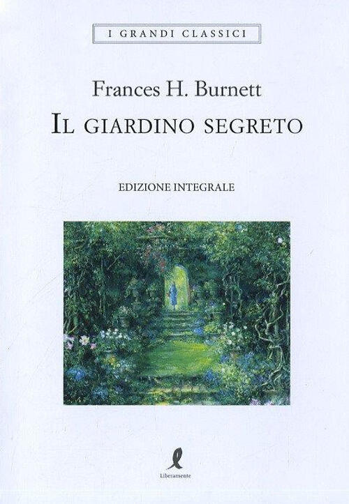 Il Giardino Segreto Frances H. Burnett Liberamente 2017