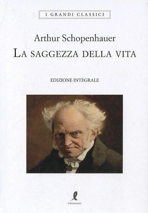 La Saggezza Della Vita Arthur Schopenhauer Liberamente 2019