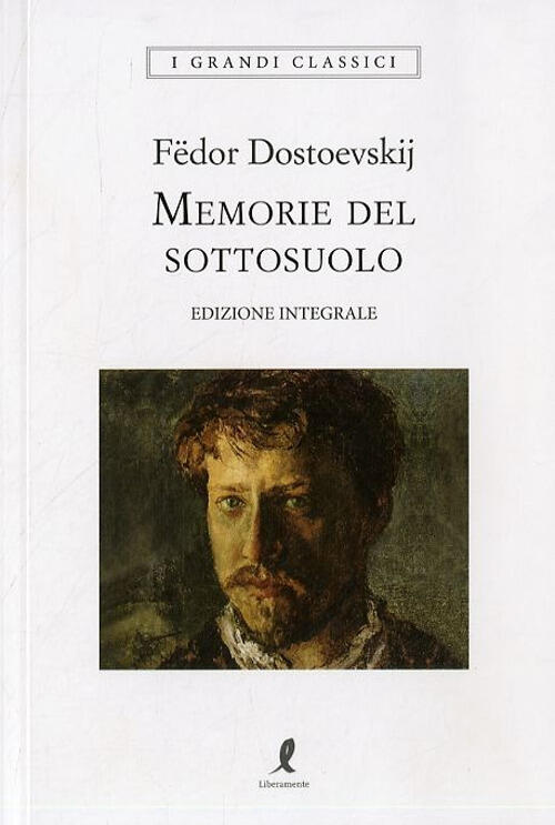 Memorie Del Sottosuolo Fëdor Dostoevskij Liberamente 2019
