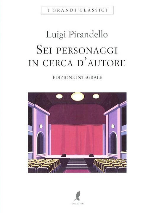 Sei Personaggi In Cerca D'autore Luigi Pirandello Liberamente 2019