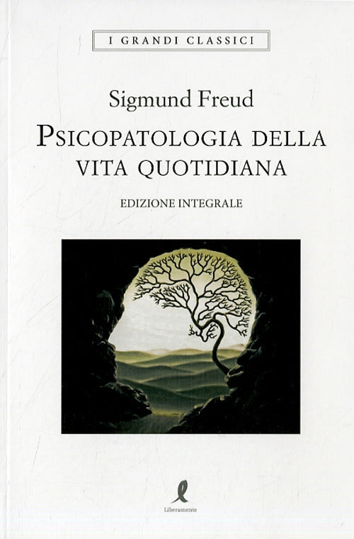 Psicopatologia Della Vita Quotidiana Sigmund Freud Liberamente 2020