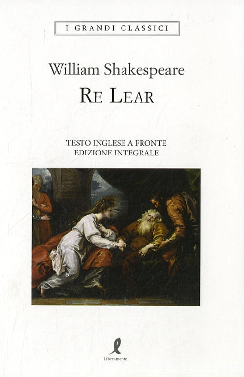 Re Lear. Testo Inglese A Fronte