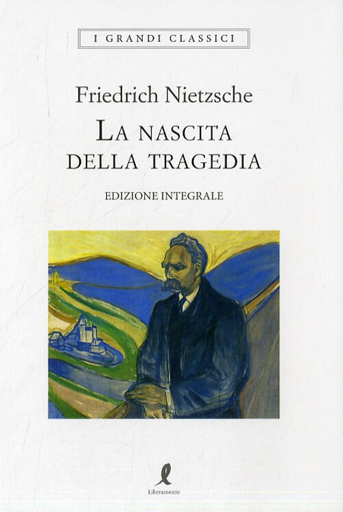 La Nascita Della Tragedia Friedrich Nietzsche Liberamente 2022