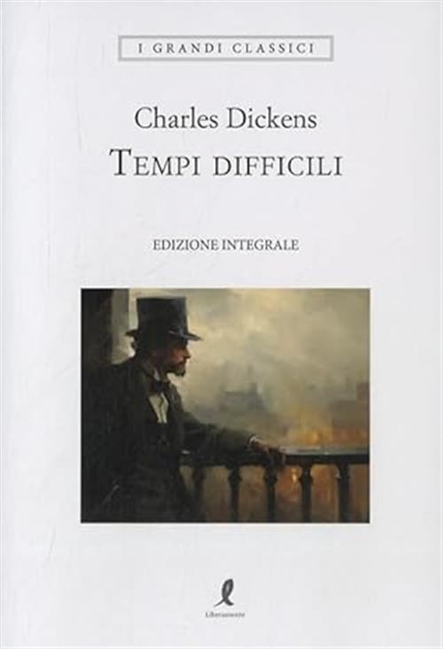 Tempi Difficili Charles Dickens Liberamente 2024