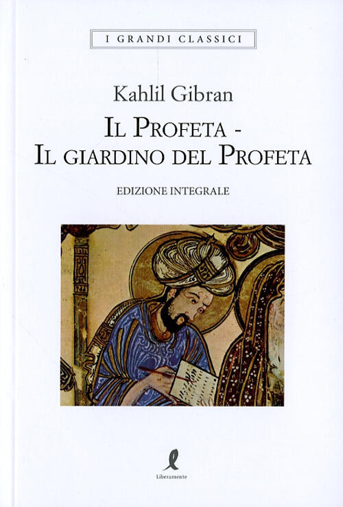 Il Profeta-Il Giardino Del Profeta. Ediz. Integrale Kahlil Gibran Liberamente