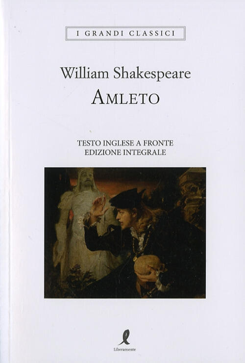 Amleto. Testo Inglese A Fronte William Shakespeare Liberamente 2025