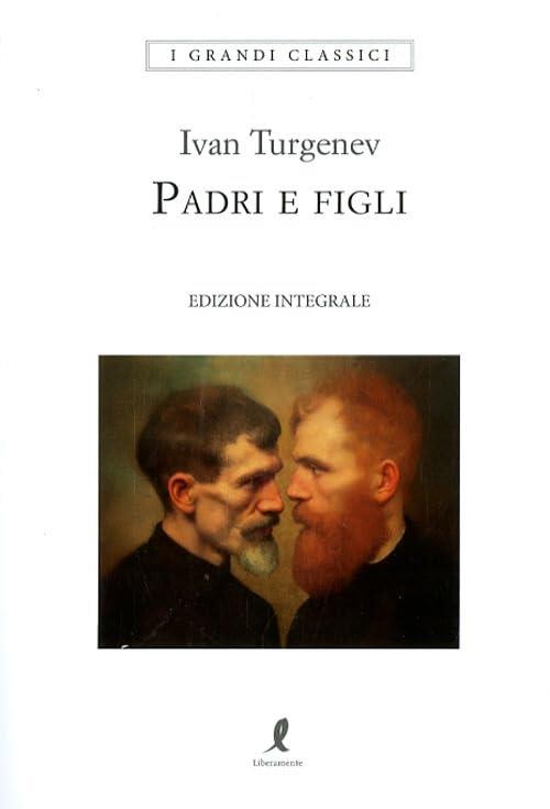 Padri E Figli Ivan Turgenev Liberamente 2025