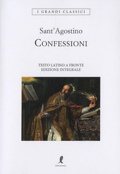 Confessioni. Testo Latino A Fronte Agostino (Sant') Liberamente 2025