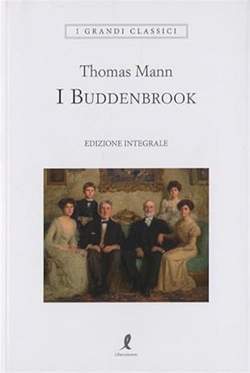 I Buddenbrook Thomas Mann Liberamente 2026
