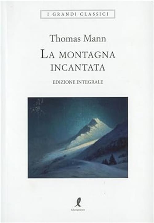 La Montagna Incantata Thomas Mann Liberamente 2026