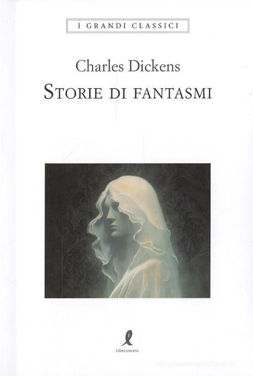 Storie Di Fantasmi Charles Dickens Liberamente 2026