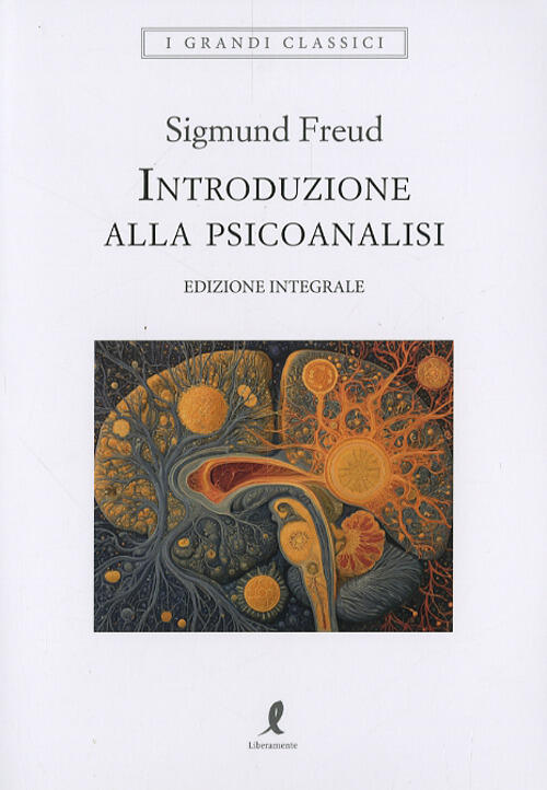 Introduzione Alla Psicoanalisi. Ediz. Integrale Sigmund Freud Liberamente 2026