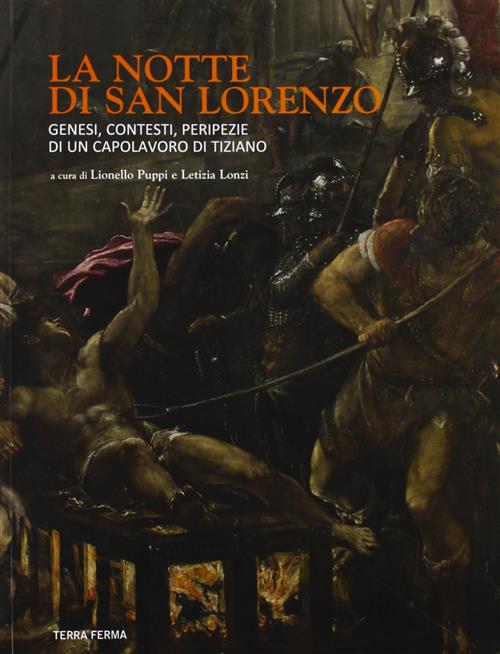 La Notte Di San Lorenzo. Genesi, Contesti, Peripezie Di Un Capolavoro Di Tizia