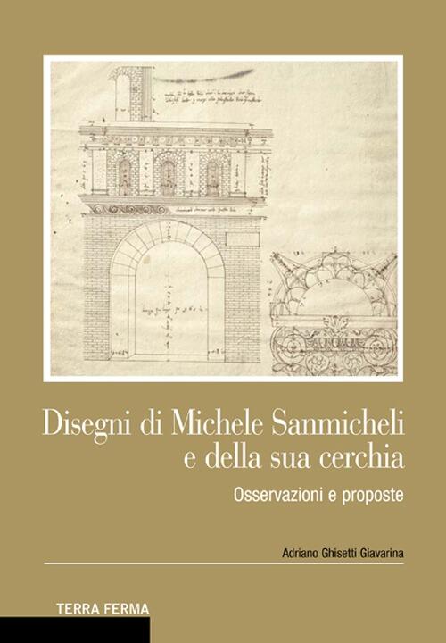 Disegni Di Michele Sanmicheli E Della Sua Cerchia. Osservazioni E Proposte Adr