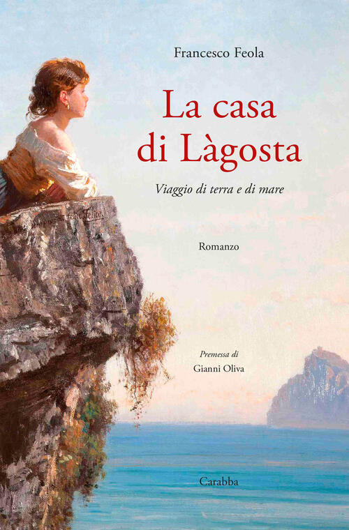 La Casa Di Lagosta. Viaggio Di Terra E Di Mare Francesco Feola Carabba 2022