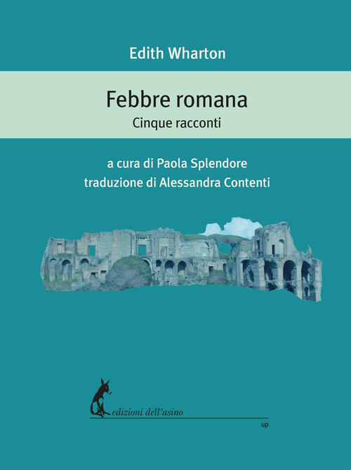 Febbre Romana. Cinque Racconti Edith Wharton Edizioni Dell'asino 2022