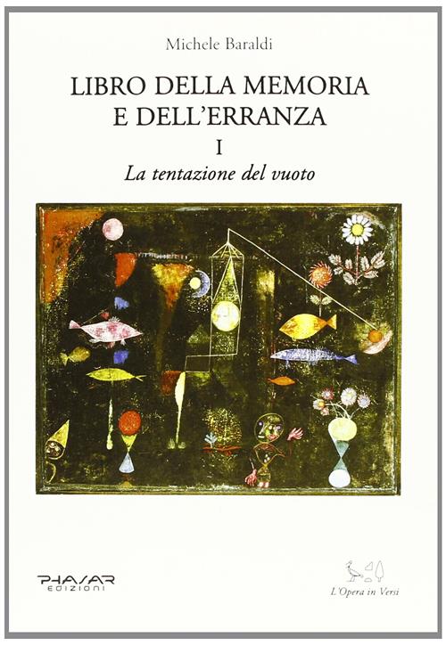 Libro Della Memoria E Dell'erranza. Vol. 1: La Tentazione Del Vuoto Michele Ba