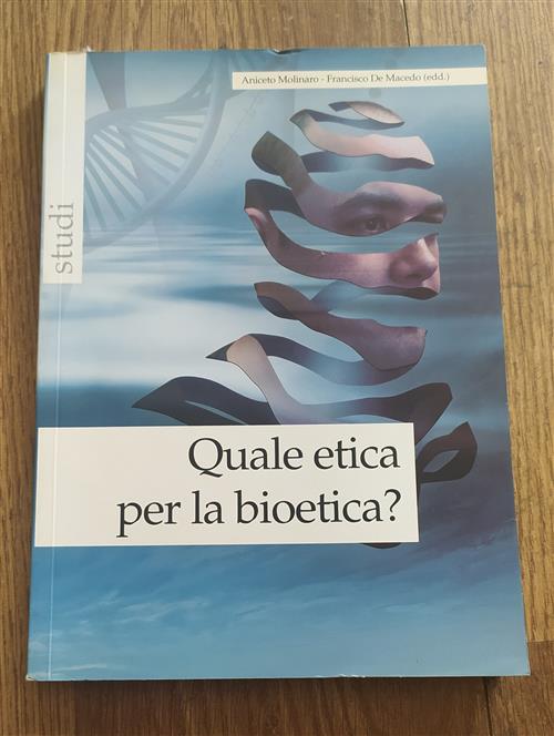 Quale Etica Per La Bioetica
