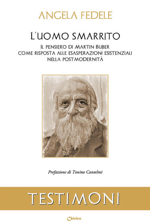 L'uomo Smarrito. Il Pensiero Di Martin Buber Come Risposta Alle Esasperazioni