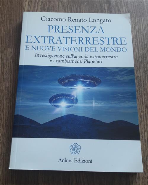 Presenza Extraterrestre E Nuove Visioni Del Mondo. Investigazione Sull'agenda Extraterrestre E Cambi
