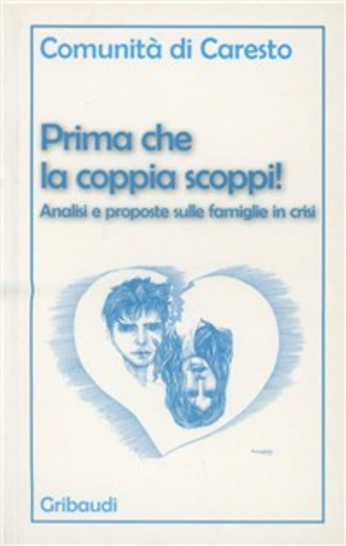 Prima Che La Coppia Scoppi! Analisi E Proposte Sulle Famiglie In Crisi Comunit