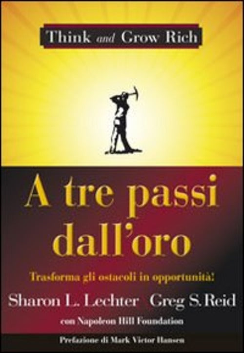 A Tre Passi Dall'oro. Trasforma Gli Ostacoli In Opportunita! Sharon L. Lechter